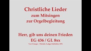 Video thumbnail of "Herr, gib uns deinen Frieden EG 436 / GL 8xx - Friedenslied zum Mitsingen mit Orgelbegleitung"