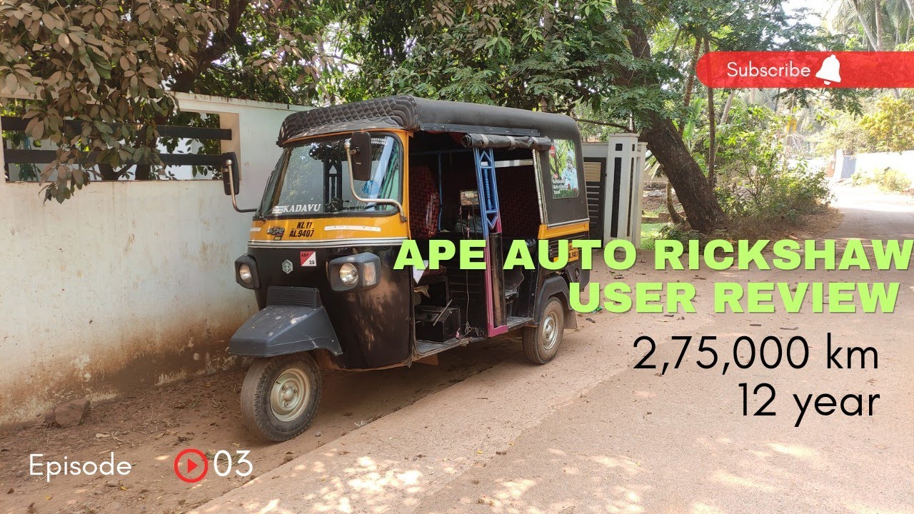 EP 03 // Ape auto rickshaw user review //2,75000 km of experience// 12 ...
