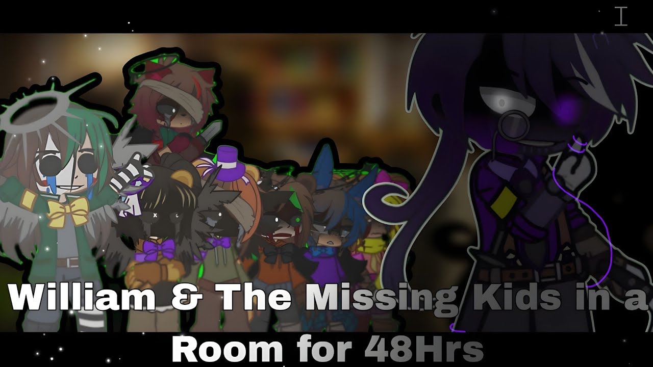William Afton & The Missing Kids stuck in a Room for 48 Hours || (Part I) || [GC]