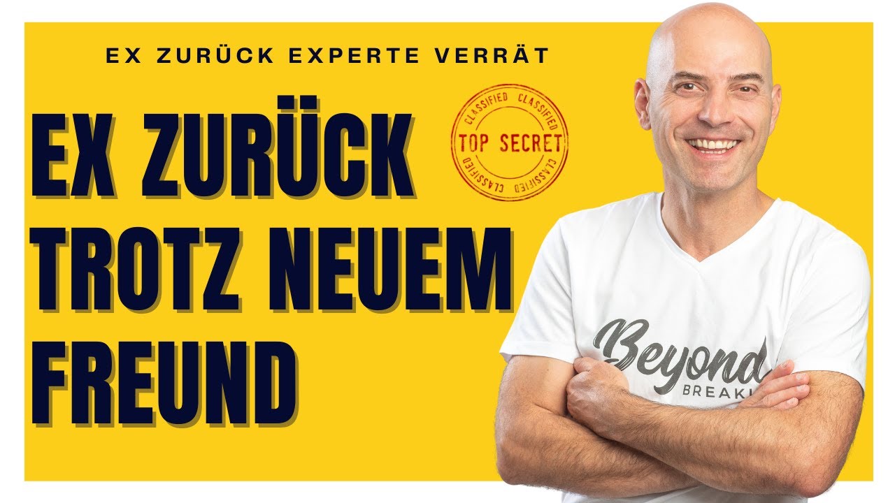 Ist es schon zu spät? - Die Nr. 1 Methode deine Ex zurückzugewinnen trotz neuem Freund