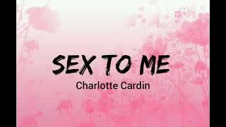 Charlotte Cardin - Sex To Me lyrics