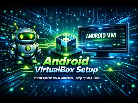 The Easiest Way to Install Android on VirtualBox