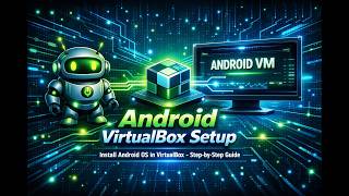 The Easiest Way to Install Android on VirtualBox