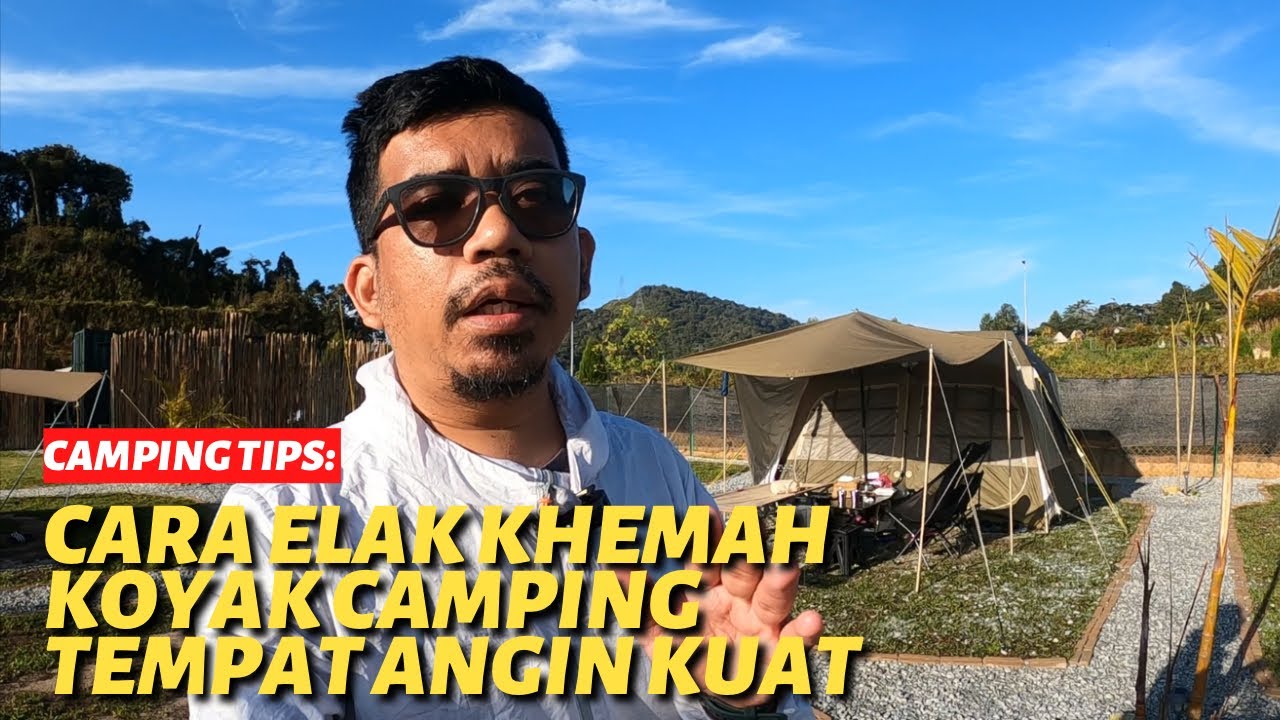Camping Tips: CARA UNTUK ELAK KHEMAH ROSAK JIKA CAMPING TEMPAT ANGIN KUAT #mykhalishjourney