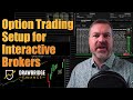 How to setup Interactive Brokers for Options Trading