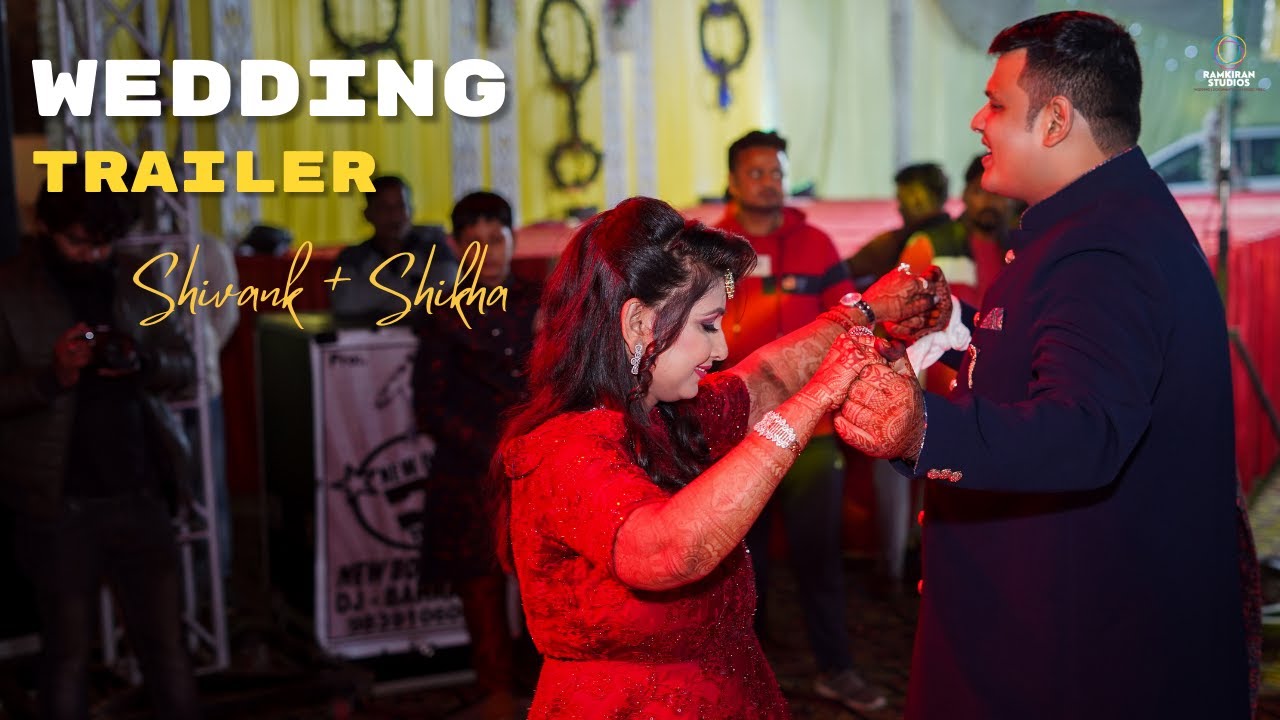 Shivank + Shikha | Wedding Trailer