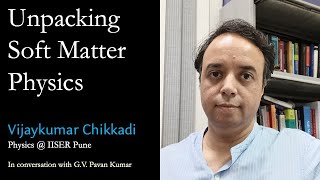 Conversation with Vijayakumar Chikkadi: Unpacking Soft Matter Physics | IISER Pune screenshot 4