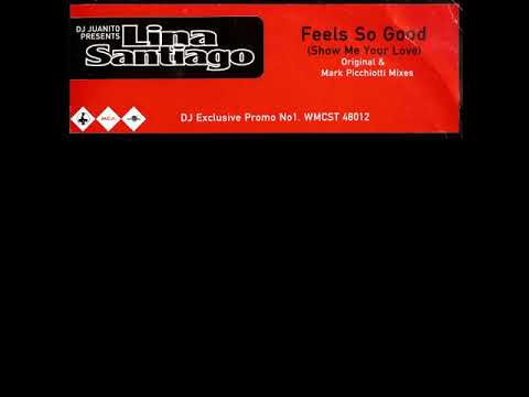 DJ Juanito Presents Lina Santiago ‎– Feels So Good (Show Me Your Love)(Show Tape Mix)