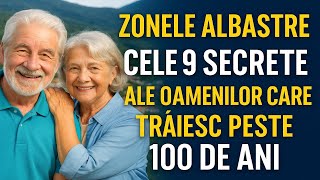 Zonele Albastre .Cele 9 Secrete Ale Oamenilor Care Trăiesc Peste 100 De Ani