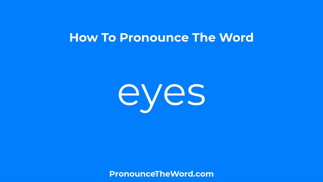 How To Say Eyes Pronounce Eyes Like Native English Speakers how-to-say-eyes-pronounce-eyes-like-native-english-speakers