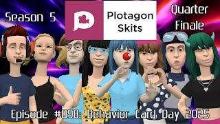 Plotagon Skits - Episode #098: Behavior Card Day 2025 (Season 5 Quarter-Finale)