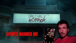 Spirits WARNED ME at the Laurel's House of Horror