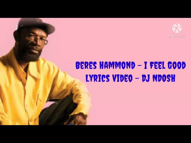 Beres Hammond - I Feel Good |Official lyrics video class=