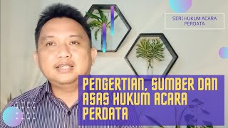 Hukum Acara Perdata 1: Pengertian, sumber dan asas hukum acara perdata