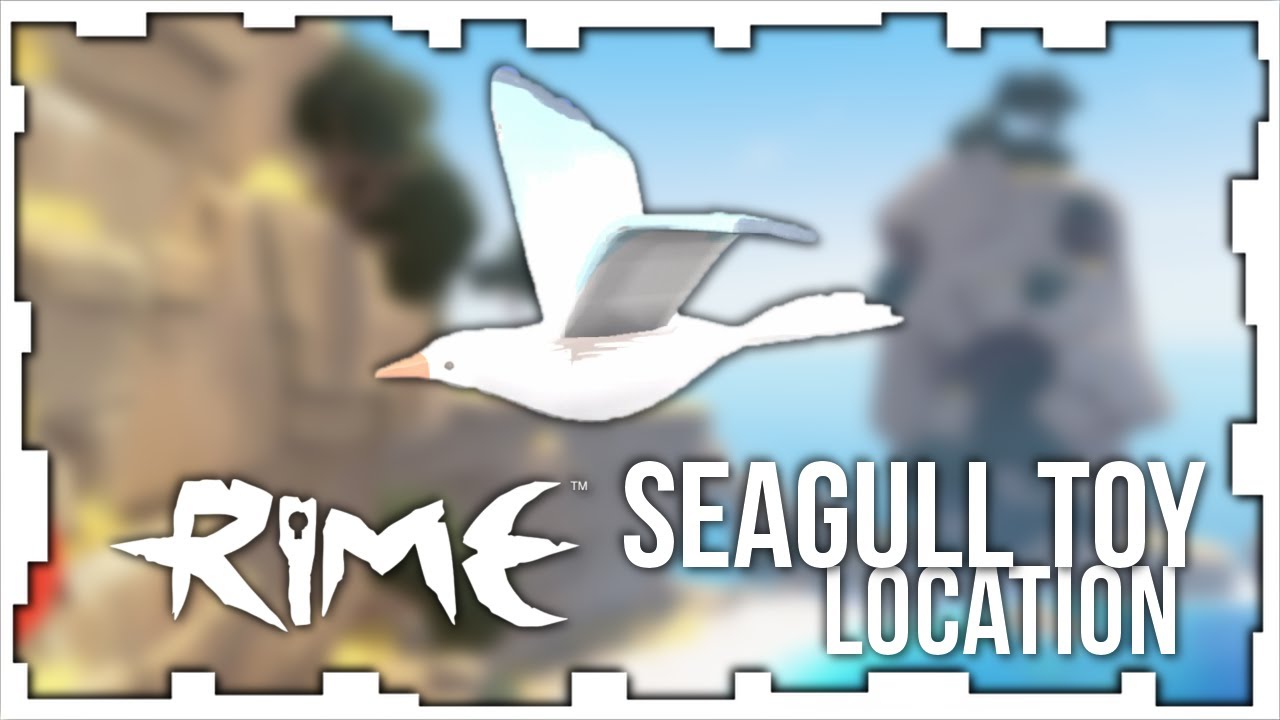 RIME - Seagull Toy Location