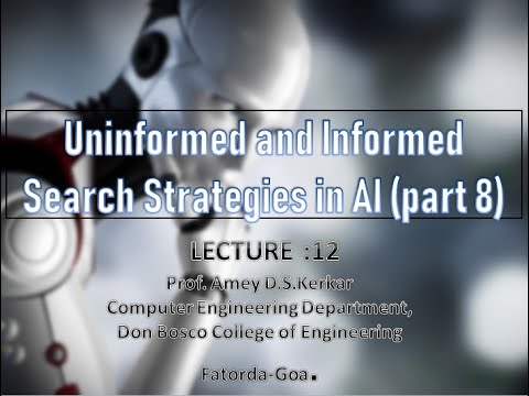 UNIT1- LECTURE12- UNINFORMED AND INFORMED SEARCH STRATEGIES (PART 8)