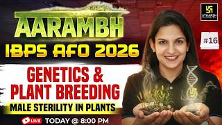 Male Sterility In Plants | Genetics &amp; Plant Breeding For IBPS AFO 2026 #16 | Meenakshi Ma’am