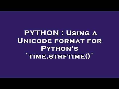 PYTHON : Using a Unicode format for Python's `time.strftime()`
