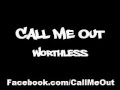 Call Me Out Worthless mp3