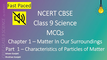 NCERT CBSE Class 9 Science - Chapter 1 Part 1: Matter In Our Surroundings - Quiz/Question Answer