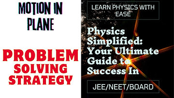 Motion In Plane:|Projectile Motion [2] A Problem Solving Strategy