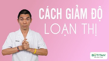 Bị loạn thị đeo kính giảm độ loạn có được không |Phùng Huy Hoà