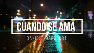 Video thumbnail of "Daniela Darcourt - Cuando se ama (letra )"
