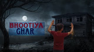 Bhootiya Ghar