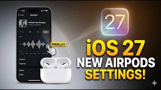 iOS 27 AirPods Settings Are Finally FIXED! What's New!