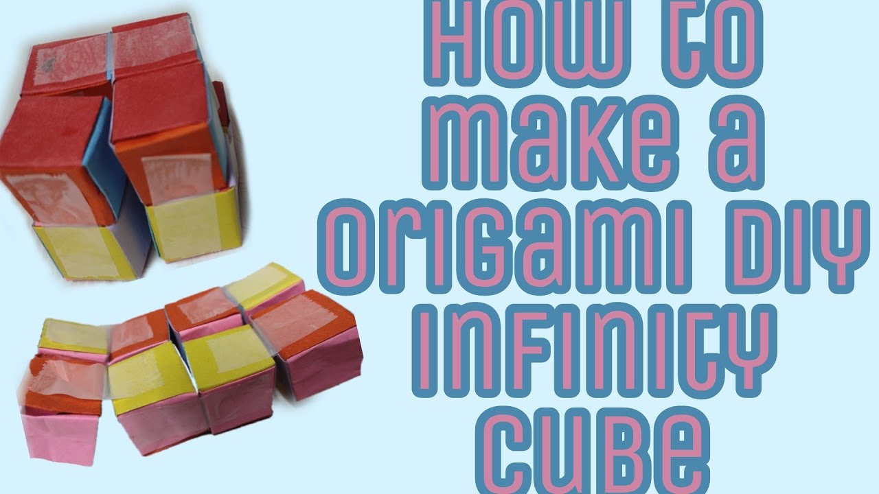 How to make a origami DIY infinity cube. - YouTube