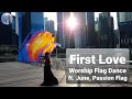 First Love | Worship Flag Dance | ft. June from Passion Flag