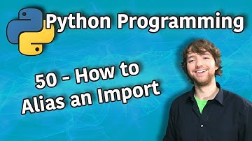 Python Programming 50 - How to Alias an Import (import as)
