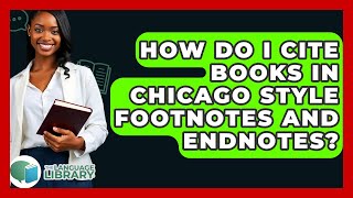 How Do I Cite Books In Chicago Style Footnotes And Endnotes? - The Language Library