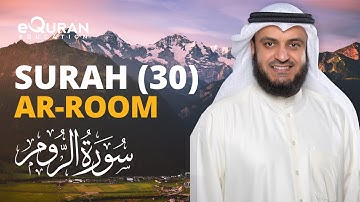 Surah Ar-Rum - 30 سورة الروم | Mishary Rashid Alafasy | @equraneducation