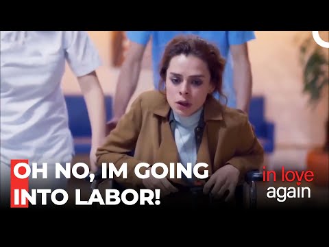 The Sudden Labor Pains! - In Love Again
