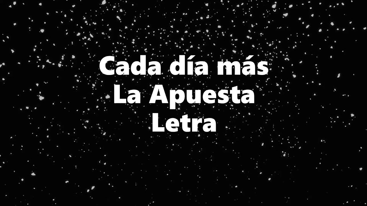 Cada día más - La Apuesta - Letra 🎶, *cada día más letra