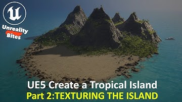 UE5: Create a Tropical Island Part 2 - TEXTURING THE ISLAND