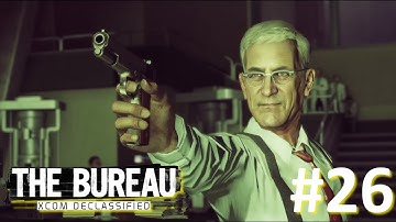 The Bureau: XCOM Declassified - Part 26 - Base Assault