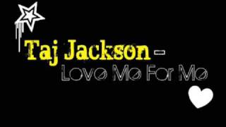 Watch Taj Jackson Love Me For Me video