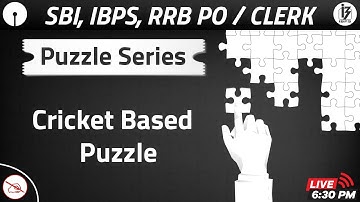 Puzzle Series | Cricket Based Puzzle | SBI, IBPS, RRB | Kuldeep Mahendras | 6:30 pm
