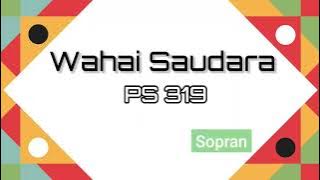 PS 319 Wahai, Saudara - Sopran