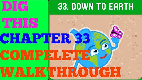 DIG THIS (DIG IT) LEVEL 33 [DOWN TO EARTH] SOLUTION OR WALKTHROUGH