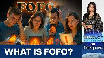 Move Over FOMO, FOFO Is the New Internet Epidemic: What does it mean? | Vantage with Palki Sharma
