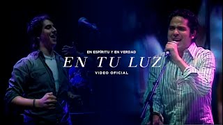 Miniatura del video "En Espíritu Y En Verdad - En tu luz - Música Cristiana"