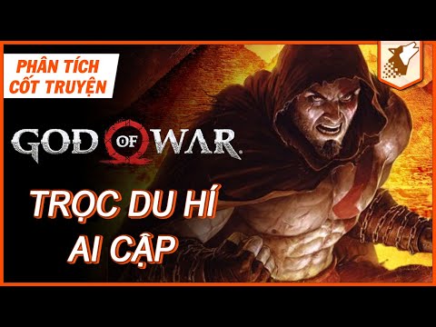 Kratos Du Hí Ai Cập | Phân Tích Cốt Truyện God of War | Maximon