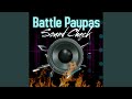 Battle paupas sound check
