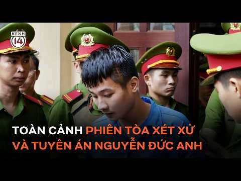 Full coverage of the trial and sentencing of Nguyen Duc Anh on 10/6 #Kenh14News #JJHN