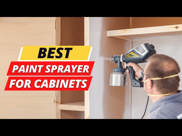 Top 5 Best Paint Sprayer For Cabinets