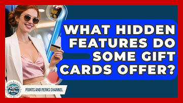 What Hidden Features Do Some Gift Cards Offer? - Points and Perks Channel