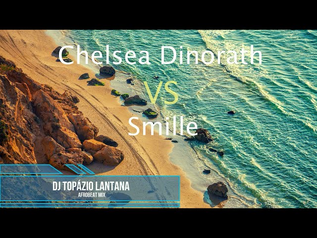 Chelsea Dinorath VS Smille (Dj Lantana) Mix AfroBeats #kizomba #angola class=